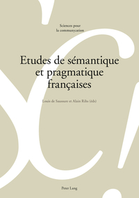ETUDES DE SEMANTIQUE ET PRAGMATIQUE FRANCAISES