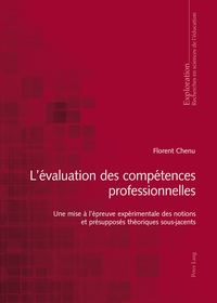 L'EVALUATION DES COMPETENCES PROFESSIONNELLES - UNE MISE A L'EPREUVE EXPERIMENTALE DES NOTIONS ET PR