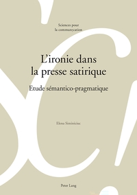 L'IRONIE DANS LA PRESSE SATIRIQUE - ETUDE SEMANTICO-PRAGMATIQUE