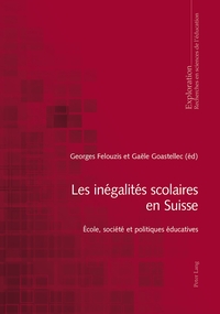 LES INEGALITES SCOLAIRES EN SUISSE - ECOLE, SOCIETE ET POLITIQUES EDUCATIVES