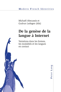 DE LA GENESE DE LA LANGUE A INTERNET - VARIATIONS DANS LES FORMES, LES MODALITES ET LES LANGUES EN C
