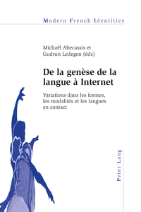 DE LA GENESE DE LA LANGUE A INTERNET - VARIATIONS DANS LES FORMES, LES MODALITES ET LES LANGUES EN C