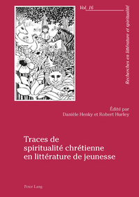 TRACES DE SPIRITUALITE CHRETIENNE EN LITTERATURE DE JEUNESSE