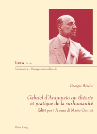 GABRIEL D'ANNUNZIO OU THEORIE ET PRATIQUE DE LA SURHUMANITE - EDITE PAR A CURA DI MARIO CIMINI