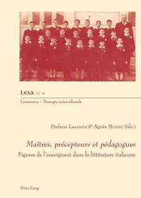 MAITRES, PRECEPTEURS ET PEDAGOGUES - FIGURES DE L'ENSEIGNANT DANS LA LITTERATURE ITALIENNE