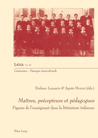 MAITRES, PRECEPTEURS ET PEDAGOGUES - FIGURES DE L'ENSEIGNANT DANS LA LITTERATURE ITALIENNE