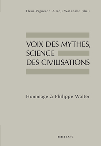 VOIX DES MYTHES, SCIENCE DES CIVILISATIONS - HOMMAGE A PHILIPPE WALTER