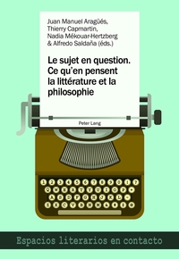LE SUJET EN QUESTION. CE QU'EN PENSENT LA LITTERATURE ET LA PHILOSOPHIE - EL SUJETO EN CUESTION. LO
