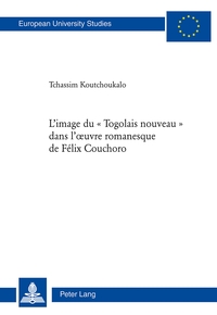 L'IMAGE DU TOGOLAIS NOUVEAU DANS L'OEUVRE ROMANESQUE DE FELIX COUCHORO