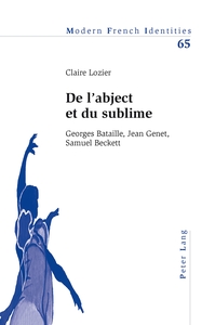 DE L'ABJECT ET DU SUBLIME - GEORGES BATAILLE, JEAN GENET, SAMUEL BECKETT