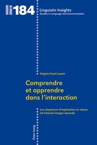 COMPRENDRE ET APPRENDRE DANS L'INTERACTION - LES SEQUENCES D'EXPLICATION EN CLASSE DE FRANCAIS LANGU