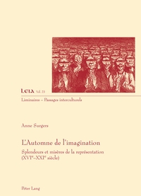 L'AUTOMNE DE L'IMAGINATION - SPLENDEURS ET MISERES DE LA REPRESENTATION (XVI E -XXI E SIECLE)