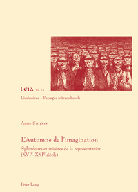 L'AUTOMNE DE L'IMAGINATION - SPLENDEURS ET MISERES DE LA REPRESENTATION (XVI E -XXI E  SIECLE)