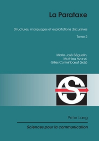 LA PARATAXE - TOME 2- STRUCTURES, MARQUAGES ET EXPLOITATIONS DISCURSIVES
