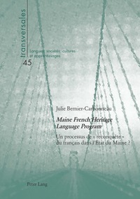 MAINE FRENCH HERITAGE LANGUAGE PROGRAM : UN PROCESSUS DE  RECONQUETE  DU FRANCAIS DANS L ETAT DU M