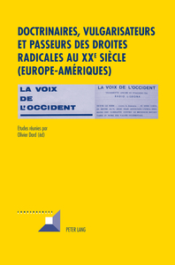 DOCTRINAIRES, VULGARISATEURS ET PASSEURS DES DROITES RADICALES AU XXE SIECLE (EUROPE-AMERIQUES)