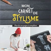 MON CARNET DE STYLISME PLUS DE 100 PAGES A COMPLETER - CAHIER DE CROQUIS AVEC PLUS DE 100 SILHOUETTE
