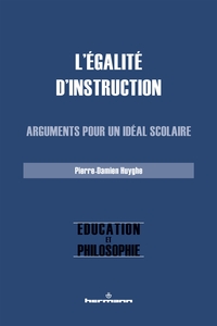 L'EGALITE D'INSTRUCTION - ARGUMENTS POUR UN IDEAL SCOLAIRE