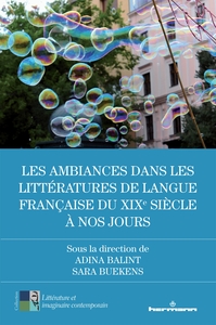 LES AMBIANCES DANS LES LITTERATURES DE LANGUE FRANCAISE DU XIXE SIECLE A NOS JOURS