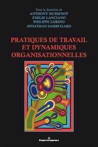 Pratiques de travail et dynamiques organisationnelles