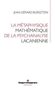 La métaphysique mathématique de la psychanalyse lacanienne