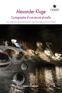 ALEXANDER KLUGE - CARTOGRAPHIE D'UNE OEUVRE PLURIELLE