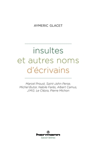 INSULTES ET AUTRES NOMS D'ECRIVAINS - MARCEL PROUST, SAINT-JOHN PERSE, MICHEL BUTOR, NABILE FARES, A