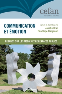 COMMUNICATION ET EMOTION - REGARDS SUR LES MEDIAS ET LES ESPACES PUBLICS