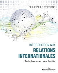 INTRODUCTION AUX RELATIONS INTERNATIONALES - TURBULENCES ET COMPLEXITES