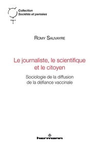 LE JOURNALISTE, LE SCIENTIFIQUE ET LE CITOYEN - SOCIOLOGIE DE LA DIFFUSION DE LA DEFIANCE VACCINALE