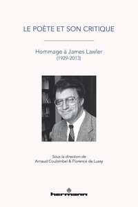 LE POETE ET SON CRITIQUE - HOMMAGE A JAMES LAWLER (1929-2013)