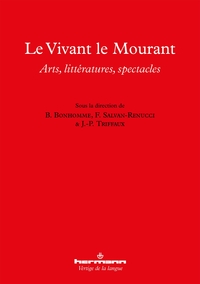 LE VIVANT LE MOURANT - ARTS, LITTERATURES, SPECTACLES