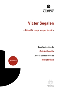 VICTOR SEGALEN - "ATTENTIF A CE QUI N'A PAS ETE DIT"