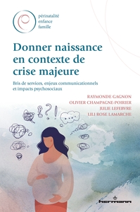 DONNER NAISSANCE EN CONTEXTE DE CRISE MAJEURE - BRIS DE SERVICES, ENJEUX COMMUNICATIONNELS ET IMPACT