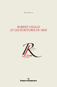 ROBERT CHALLE ET LES ECRITURES DU MOI