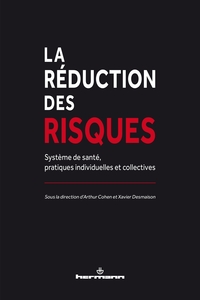 LA REDUCTION DES RISQUES - SYSTEME DE SANTE, PRATIQUES INDIVIDUELLES ET COLLECTIVES