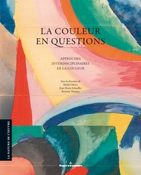 LA COULEUR EN QUESTIONS - APPROCHES INTERDISCIPLINAIRES DE LA COULEUR