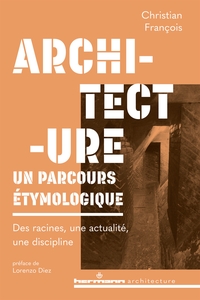 Architecture : un parcours étymologique
