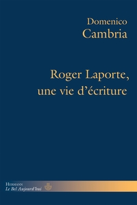 Roger Laporte, une vie d'écriture