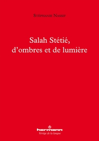 Salah Stétié, d'ombres et de lumière