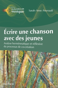 ECRIRE UNE CHANSON AVEC DES JEUNES - ANALYSE HERMENEUTIQUE ET REFLEXIVE AU PROCESSUS DE CO-CREATION