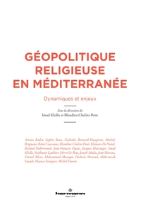 GEOPOLITIQUE RELIGIEUSE EN MEDITERRANEE - DYNAMIQUES ET ENJEUX