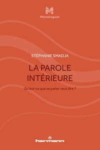 LA PAROLE INTERIEURE - QU'EST-CE QUE SE PARLER VEUT DIRE?