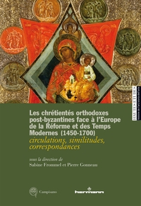 Les chrétientés orthodoxes post-byzantines face à l'Europe de la Réforme et des Temps modernes (1450