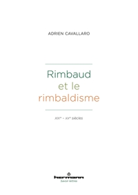 RIMBAUD ET LE RIMBALDISME - XIXE - XXE SIECLES