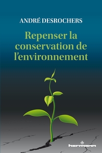 REPENSER LA CONSERVATION DE L'ENVIRONNEMENT