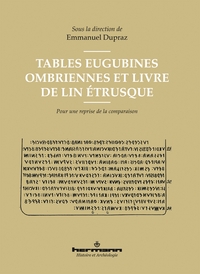 Tables Eugubines ombriennes et Livre de lin étrusque