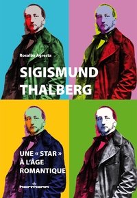 Sigismund Thalberg : une « star » à l'âge romantique