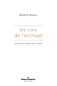 LES VOIX DE L'ARCHIPEL - UNE HISTOIRE LITTERAIRE DES COMORES