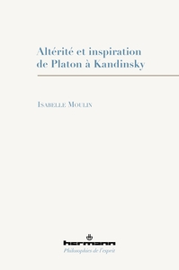 Altérité et inspiration de Platon à Kandinsky